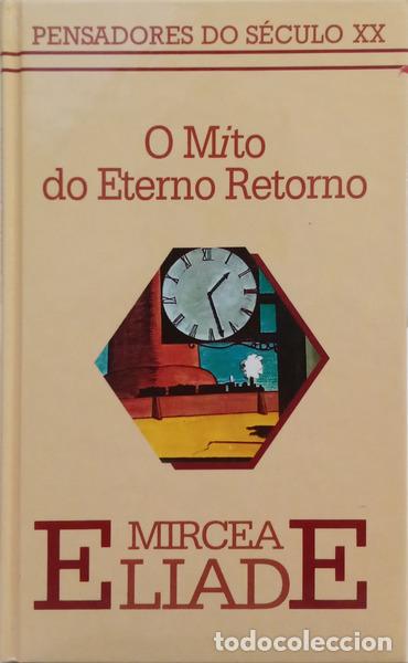 Livres: ELIADE. (Mircea) - O MITO DO ETERNO RETORNO. [ED. 1990]