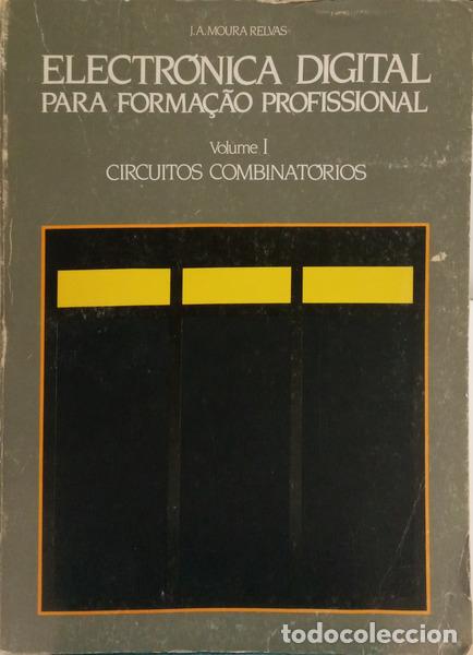 Livros em segunda m&atilde;o: MOURA RELVAS. (Joaquim A.) - ELECTR&Oacute;NICA DIGITAL PARA FORMA&Ccedil;&Atilde;O PROFISSIONAL. [VOL. I]