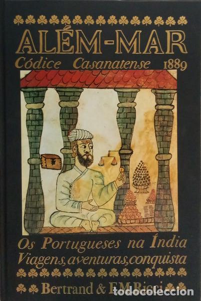 Livros em segunda m&atilde;o: GUADALUPI. (C.), C. R. Boxer e R. Barchiesi. - AL&Eacute;M-MAR: C&Oacute;DICE CASANATENSE 1889 COM O LIVRO DO ORIE