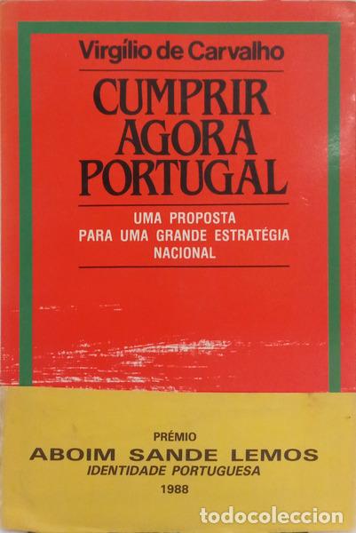books: CARVALHO. (V&iacute;rgilio de) - CUMPRIR AGORA PORTUGAL. [C/TARJA]