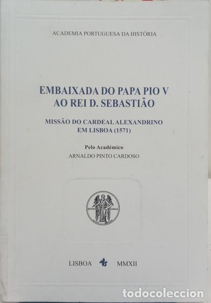 Livros em segunda m&atilde;o: PINTO CARDOSO. (Arnaldo) - EMBAIXADA DO PAPA PIO V AO REI D. SEBASTI&Atilde;O: MISS&Atilde;O DO CARDEAL ALEXANDRIN