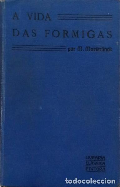 Libros: MAETERLINCK. (Maur&iacute;cio) - A VIDA DAS FORMIGAS.