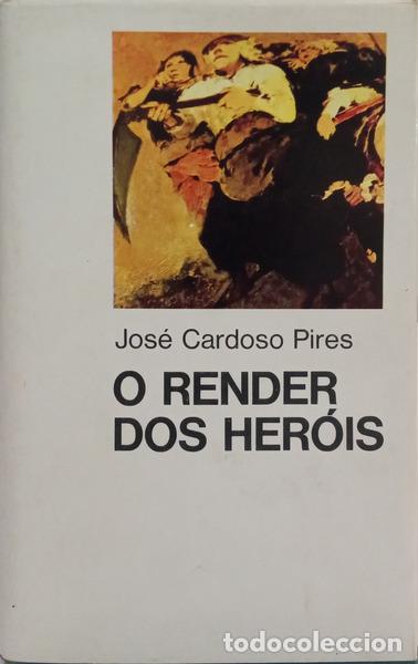 Libri di seconda mano: CARDOSO PIRES. (Jos&eacute;) - O RENDER DOS HERO&Iacute;S. [3.&ordf; EDI&Ccedil;&Atilde;O]