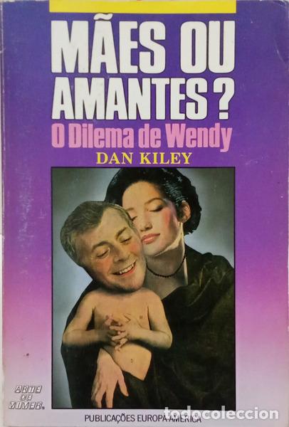 Libros: KILEY. (Dan) - M&Atilde;ES OU AMANTES? O DILEMA DE WENDY.