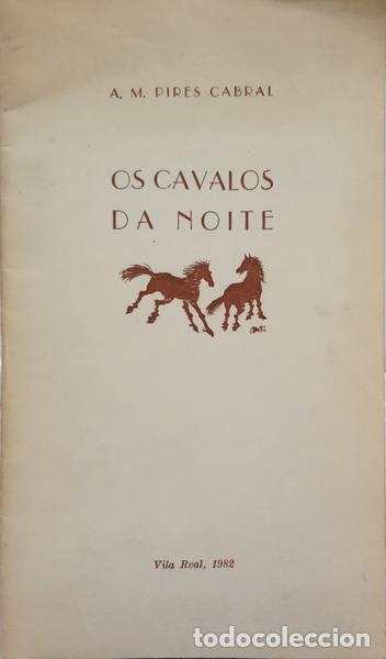 books: PIRES CABRAL. (Ant&oacute;nio Manuel) - OS CAVALOS DA NOITE.