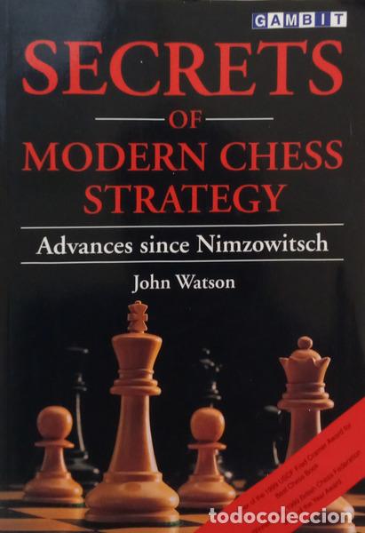 B&uuml;cher: WATSON. (John) - SECRETS OF MODERN CHESS STRATEGY, ADVANCES SINCE NIMZOWITSCH.
