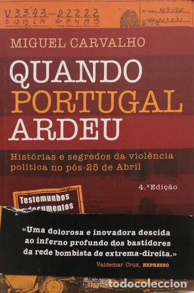 books: CARVALHO. (Miguel) - QUANDO PORTUGAL ARDEU. [4.&ordf; EDI&Ccedil;&Atilde;O]