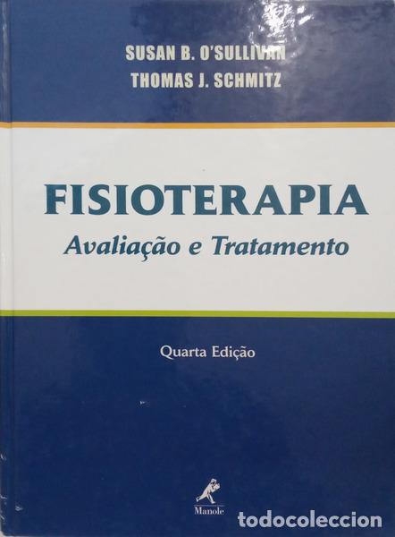books: O'SULLIVAN. (Susan B.) e Thomas J. Schmit. - FISIOTERAPIA, AVALIA&Ccedil;&Atilde;O E TRATAMENTO. [4.&ordf; EDI&Ccedil;&Atilde;O]
