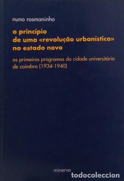 books: ROSMANINHO. (Nuno) - O PRINC&Iacute;PIO DE UMA &laquo;REVOLU&Ccedil;&Atilde;O URBAN&Iacute;STICA&raquo; NO ESTADO NOVO.