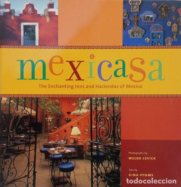 B&uuml;cher: HYAMS. (Gina) e Melba Levick. - MEXICASA: THE ENCHANTING INNS AND HACIENDAS OF MEXICO.