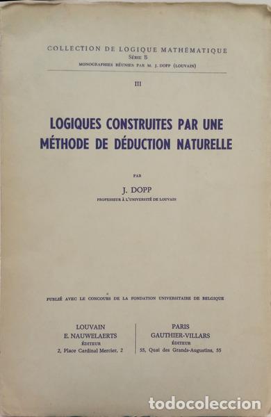 books: DOPP. (J.) - LOGIQUES CONSTRUITES PAR UNE M&Eacute;THODE DE D&Eacute;DUCTION NATURELLE.