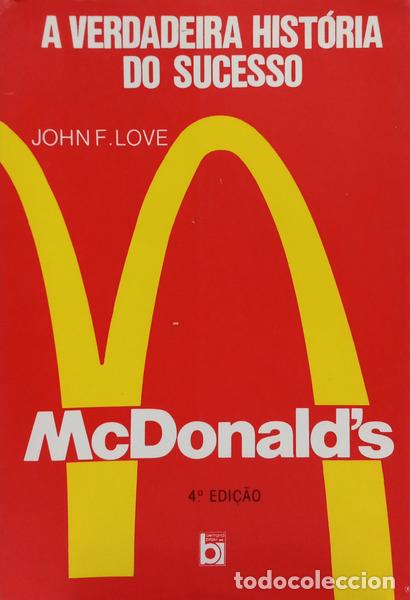 Libros: LOVE. (John F.) - MCDONALD'S, A VERDADEIRA HIST&Oacute;RIA DO SUCESSO. [4.&ordf; EDI&Ccedil;&Atilde;O]