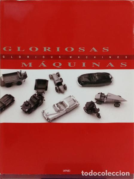 books: BETTENCOURT. (Pedro) - GLORIOSAS M&Aacute;QUINAS. GLORIOUS MACHINES.