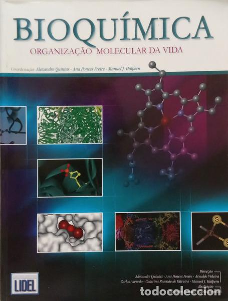 books: QUINTAS. (Alexandre), Ana Ponces Freire e Manuel J. Halpern. - BIOQU&Iacute;MICA, ORGANIZA&Ccedil;&Atilde;O MOLECULAR DA