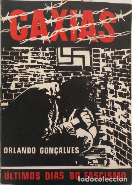 B&uuml;cher: GON&Ccedil;ALVES. (Orlando) - CAXIAS: OS &Uacute;LTIMOS DIAS DO FASCISMO. [2.&ordf; EDI&Ccedil;&Atilde;O]