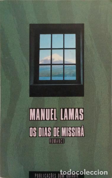 B&uuml;cher: LAMAS. (Manuel) - OS DIAS DE MISSIR&Aacute;. [1.&ordf; EDI&Ccedil;&Atilde;O, DEDICAT&Oacute;RIA]