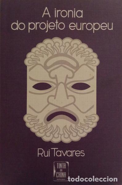 B&uuml;cher: TAVARES. (Rui) - A IRONIA DO PROJETO EUROPEU.
