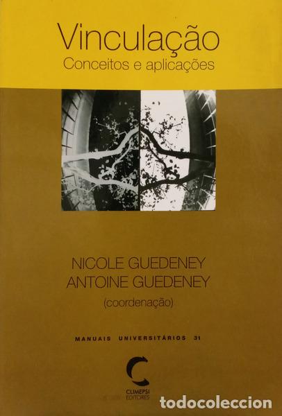 Libri di seconda mano: GUEDENEY. (Nicole) e Antoine Guedeney. - VINCULA&Ccedil;&Atilde;O, CONCEITOS E APLICA&Ccedil;&Otilde;ES. [1.&ordf; EDI&Ccedil;&Atilde;O]