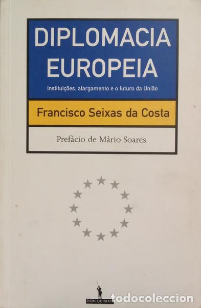 Libros: SEIXAS DA COSTA. (Francisco) - DIPLOMACIA EUROPEIA. [1.&ordf; EDI&Ccedil;&Atilde;O, DEDICAT&Oacute;RIA]