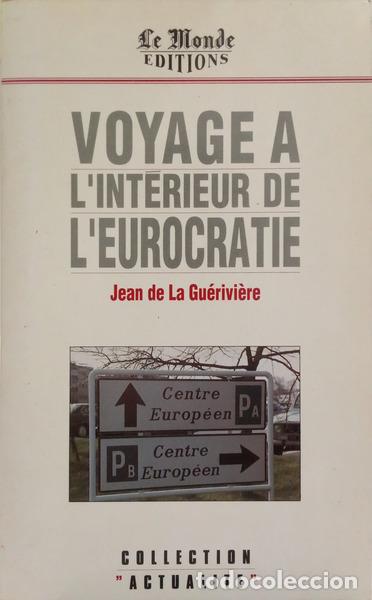 Libros: GU&Eacute;RIVI&Egrave;RE. (Jean de la) - VOYAGE &Agrave; L'INT&Eacute;RIEUR DE L'EUROCRATIE.