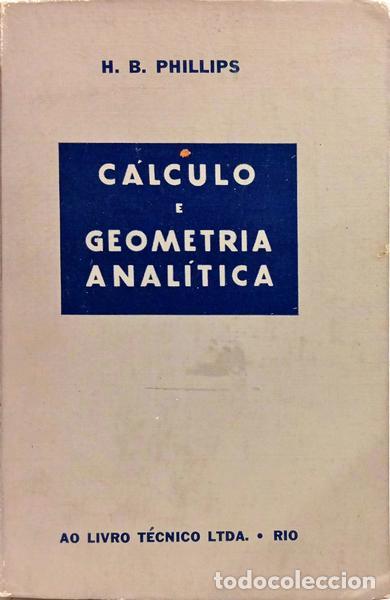 B&uuml;cher: PHILLIPS. (H. B.) - C&Aacute;LCULO E GEOMETRIA ANAL&Iacute;TICA. [2.&ordf; EDI&Ccedil;&Atilde;O]