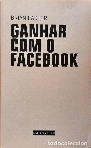 Libros: CARTER. (Brian) - GANHAR COM O FACEBOOK. [1.&ordf; EDI&Ccedil;&Atilde;O] - Foto 2