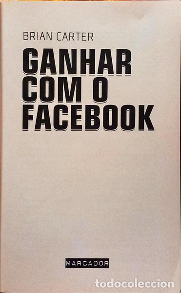 Libros: CARTER. (Brian) - GANHAR COM O FACEBOOK. [1.&ordf; EDI&Ccedil;&Atilde;O] - Foto 3