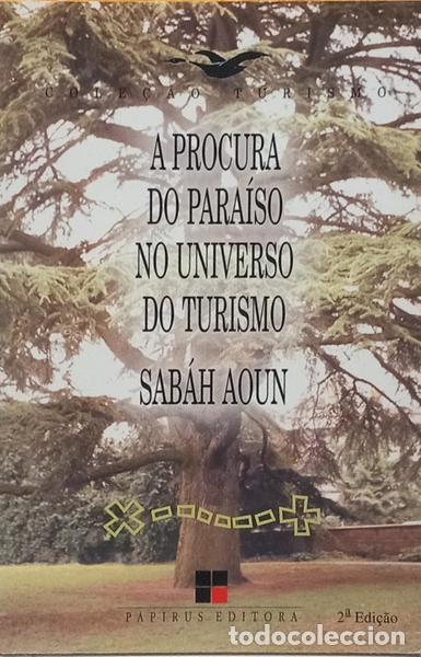 B&uuml;cher: AOUN. (Sab&aacute;h) - A PROCURA DO PARA&Iacute;SO NO UNIVERSO DO TURISMO. [2.&ordf; EDI&Ccedil;&Atilde;O]