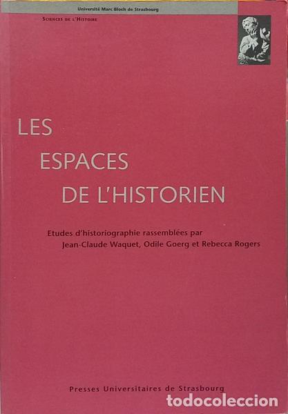 B&uuml;cher: WAQUET. (Jean-Claude), Odile Georg et Rebecca Rogers. - LES ESPACES DE L'HISTORIEN.
