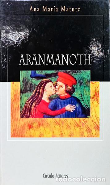 Libros: MATUTE. (Ana Mar&iacute;a) - ARANMANOTH. [C&Iacute;RCULO DE LEITORES] - Foto 1