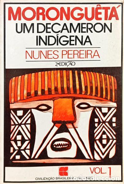 Libri di seconda mano: NUNES PEREIRA. (Manuel) - MORONGU&Ecirc;T&Aacute;: UM DECAMERON IND&Iacute;GENA, PRIMEIRO VOLUME. [2.&ordf; EDI&Ccedil;&Atilde;O]