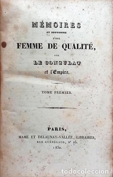 Libri di seconda mano: M&Eacute;MOIRES ET SOUVENIRS D'UNE FEMME DE QUALIT&Eacute;, SUR LE CONSULAT ET L'EMPIRE.