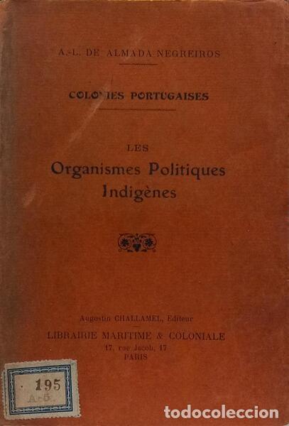 Libros: ALMADA NEGREIROS. (A.-L- de) - LES ORGANISMES POLITIQUES INDIG&Eacute;NES.