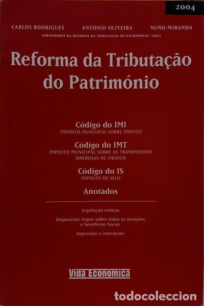 Libros: RODRIGUES. (Carlos), Ant&oacute;nio Oliveira e Nuno Miranda. - REFORMA DA TRIBUTA&Ccedil;&Atilde;O DO PATRIM&Oacute;NIO.