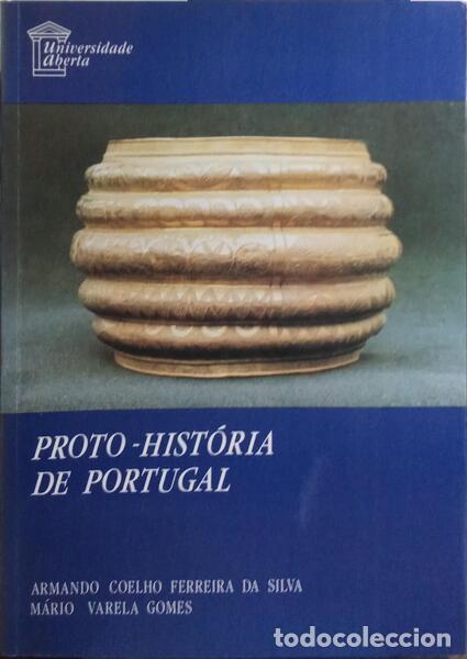 Libros: FERREIRA DA SILVA. (Armando Coelho) e M&aacute;rio Varela Gomes. - PROTO-HIST&Oacute;RIA DE PORTUGAL. [2.&ordf; IMPRESS
