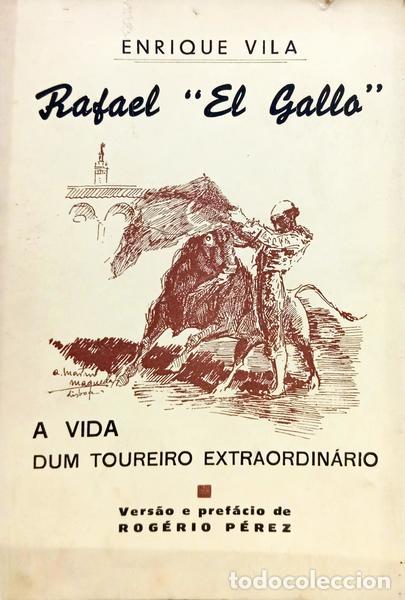 Libros: VILA-MATAS. (Enrique) - RAFAEL &laquo;EL GALLO&raquo;: A VIDA DUM TOUREIRO EXTRAORDIN&Aacute;RIO.