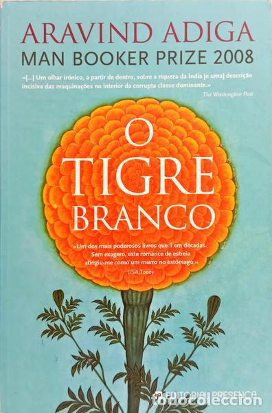 books: ADIGA. (Aravind) - O TIGRE BRANCO. [1.&ordf; EDI&Ccedil;&Atilde;O]