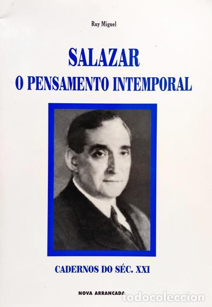 Libros: MIGUEL. (Ruy) - SALAZAR O PENSAMENTO INTEMPORAL (1909-1965).