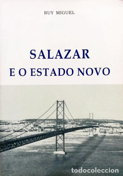Libros: MIGUEL. (Ruy) - SALAZAR E O ESTADO NOVO.
