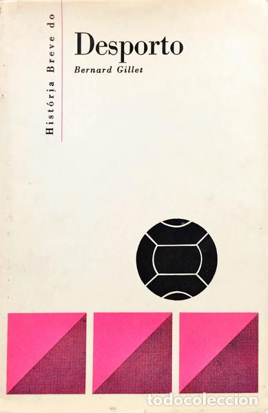 Libros: GILLET. (Bernard) - HIST&Oacute;RIA BREVE DO DESPORTO.