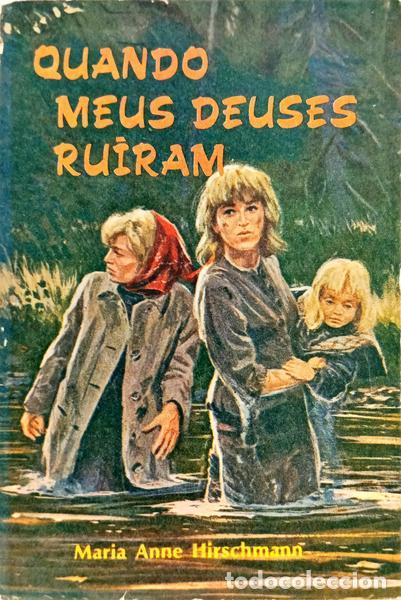 Libros: HIRSCHMANN. (Maria Anne) - QUANDO MEUS DEUSES RU&Iacute;RAM.