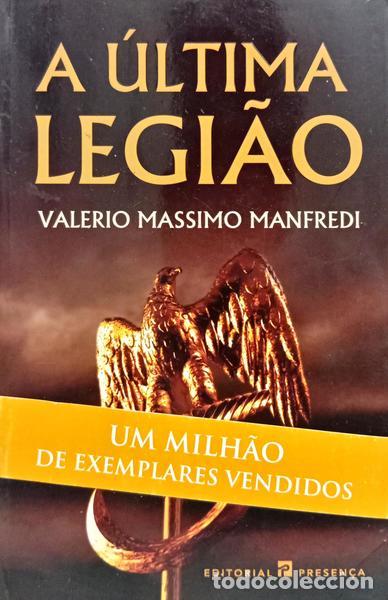 Libros: MASSIMO MANFREDI. (Valerio) - A &Uacute;LTIMA LEGI&Atilde;O. [1.&ordf; EDI&Ccedil;&Atilde;O C/TARJA]