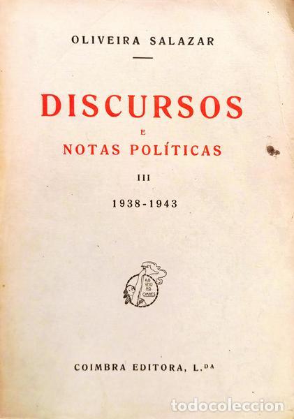 Libros: OLIVEIRA SALAZAR. (Ant&oacute;nio de) - DISCURSOS E NOTAS POL&Iacute;TICAS III. 1938-1943. [EDI&Ccedil;&Atilde;O DE 1947]