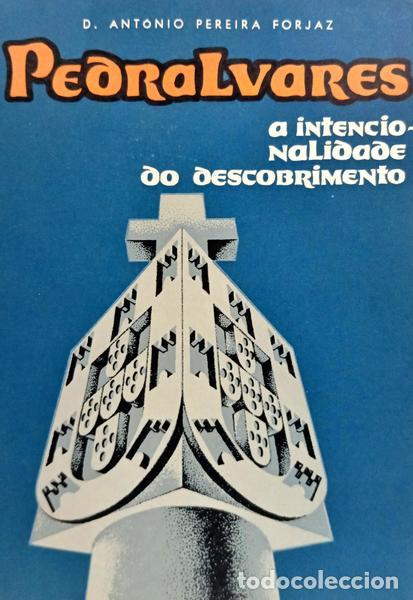 Libros: PEREIRA FORJAZ. (Ant&oacute;nio) - PEDRALVARES: A INTENCIONALIDADE DO DESCOBRIMENTO.