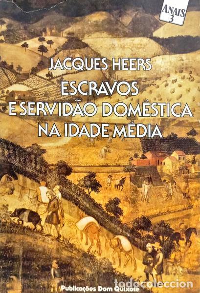 Libros: HEERS. (Jacques) - ESCRAVOS E SERVID&Atilde;O DOM&Eacute;STICA NA IDADE M&Eacute;DIA. [1.&ordf; EDI&Ccedil;&Atilde;O]