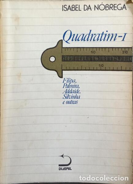 books: N&Oacute;BREGA. (Isabel da) - QUADRATIM, I - FILIPA, PALMIRA, ADELAIDE, SILVINHA E OUTRAS. [1.&ordf; EDI&Ccedil;&Atilde;O]