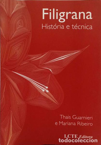 Libros: GUARNIERI. (Thais) e Mariana Ribeiro. - FILIGRANA: HIST&Oacute;RIA E T&Eacute;CNICA.
