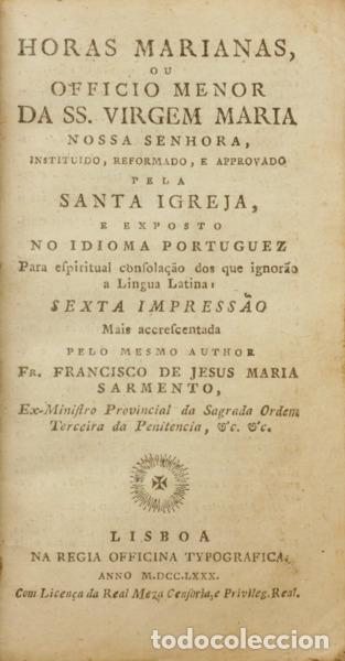 Libros: SARMENTO. (Frei Francisco de Jesus Maria) - HORAS MARIANAS, OU OFFICIO MENOR DA SS. VIRGEM MARIA NOS