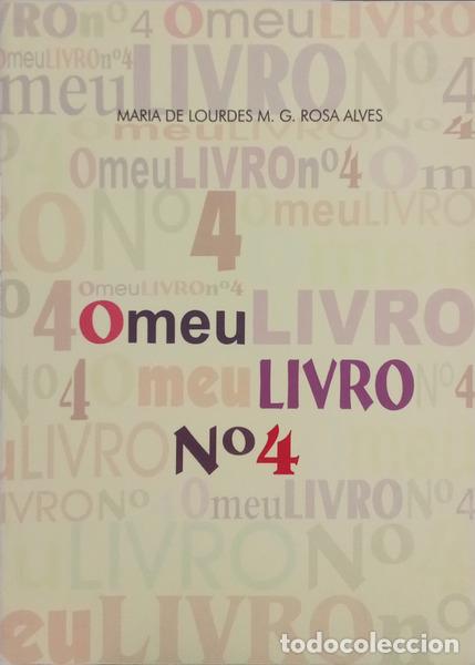 Libros: ROSA ALVES. (Maria de Lourdes M. G.) - O MEU LIVRO N&deg; 4.
