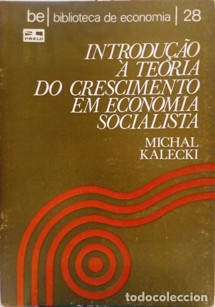 Libros: KALECKI. (Michal) - INTRODU&Ccedil;&Atilde;O &Agrave; TEORIA DO CRESCIMENTO EM ECONOM&Iota;&Alpha; SOCIALISTA.